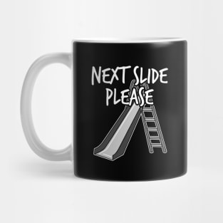 Next Slide Please Presentation Funny Mug